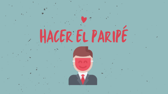 hacer el paripé (1)